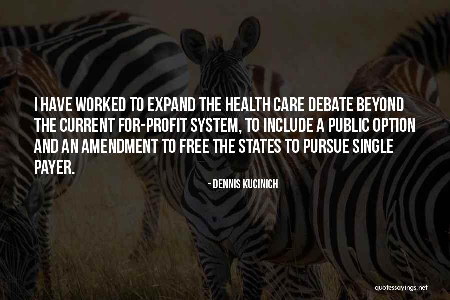 Care System Quotes By Dennis Kucinich Care System Quotes By Dennis Kucinich
