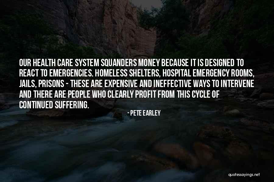 Care System Quotes By Pete Earley Care System Quotes By Pete Earley