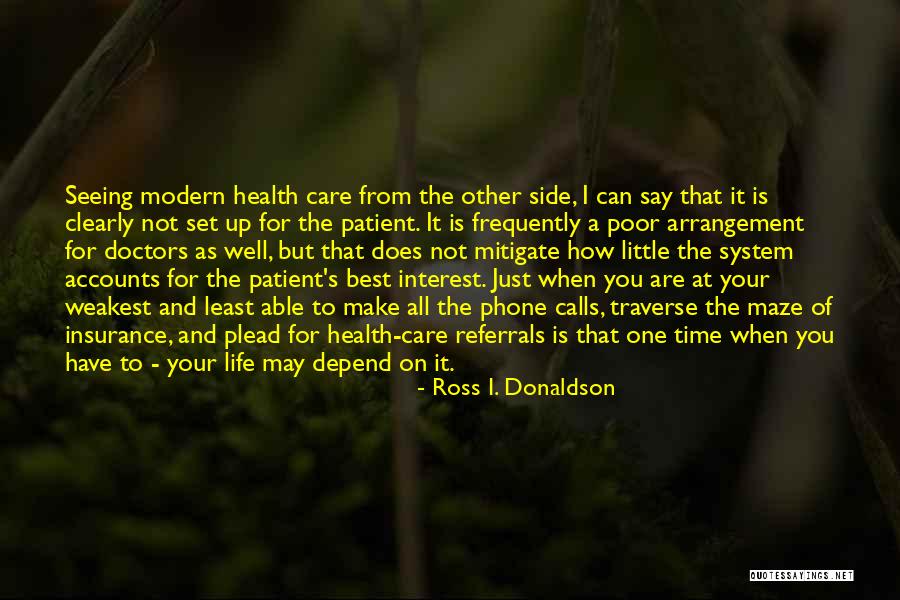 Care System Quotes By Ross I. Donaldson Care System Quotes By Ross I. Donaldson