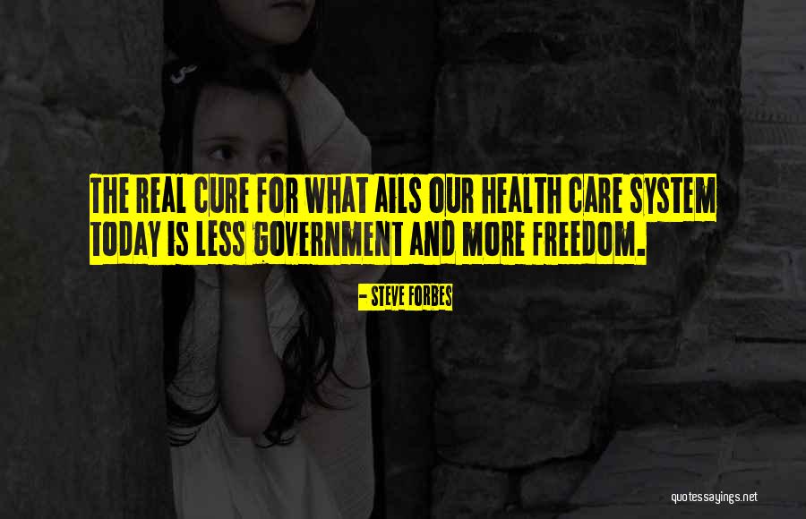 Care System Quotes By Steve Forbes Care System Quotes By Steve Forbes