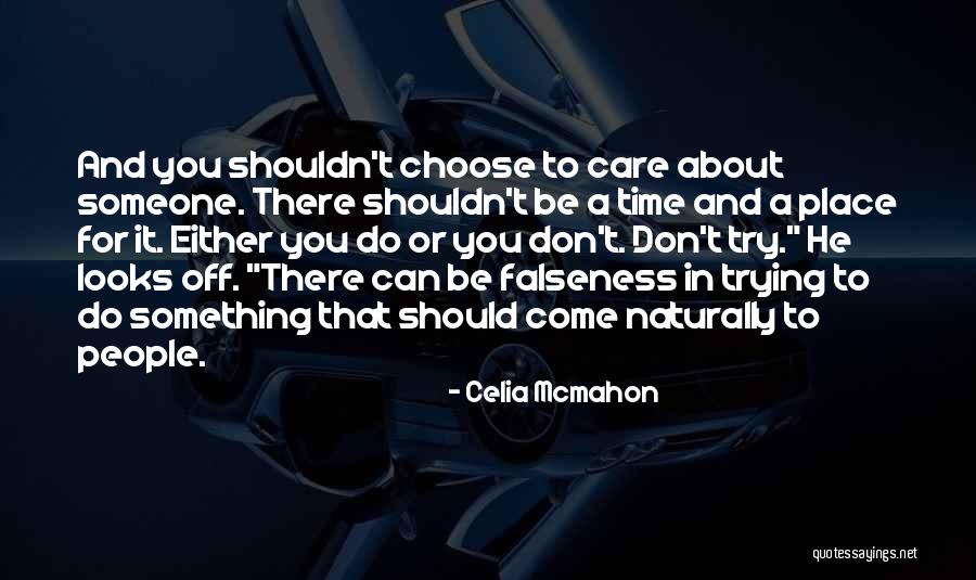 Care That Looks Quotes By Celia Mcmahon Care That Looks Quotes By Celia Mcmahon