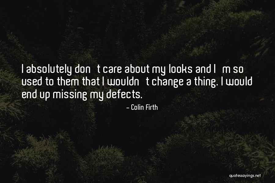 Care That Looks Quotes By Colin Firth Care That Looks Quotes By Colin Firth