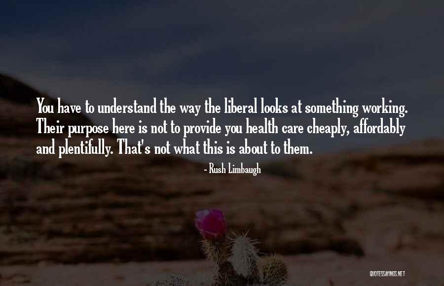 Care That Looks Quotes By Rush Limbaugh Care That Looks Quotes By Rush Limbaugh