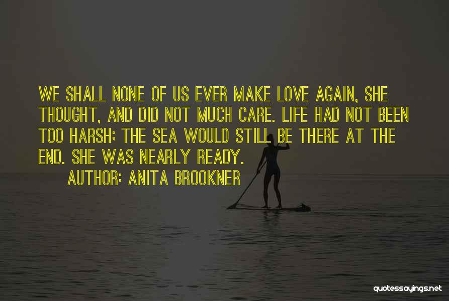 Care Too Much Love Quotes By Anita Brookner