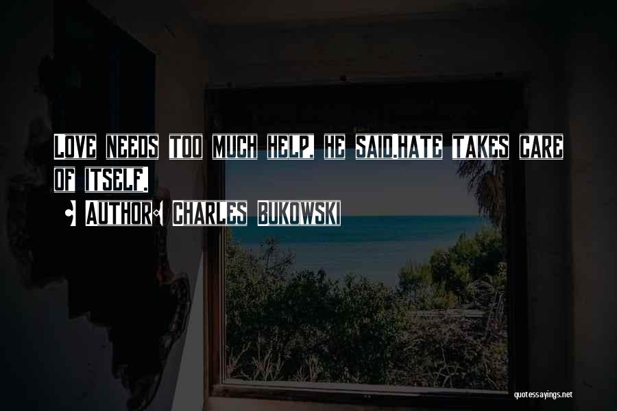 Care Too Much Love Quotes By Charles Bukowski