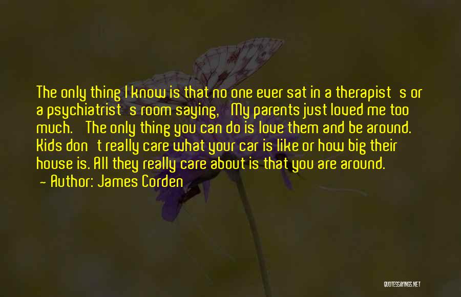 Care Too Much Love Quotes By James Corden