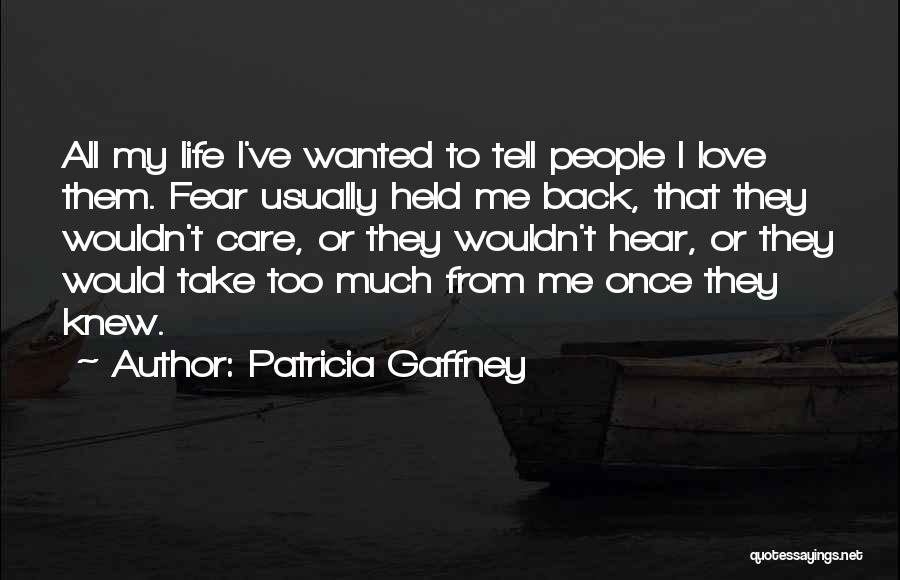 Care Too Much Love Quotes By Patricia Gaffney