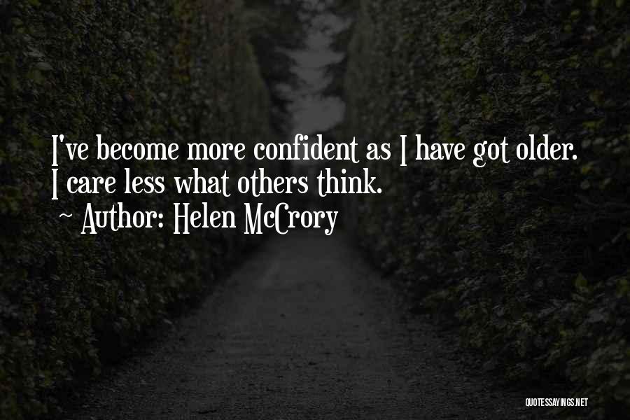 Care What Others Think Quotes By Helen McCrory