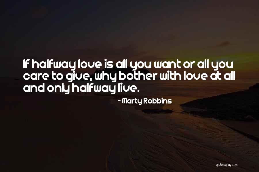 Care With Love Quotes By Marty Robbins