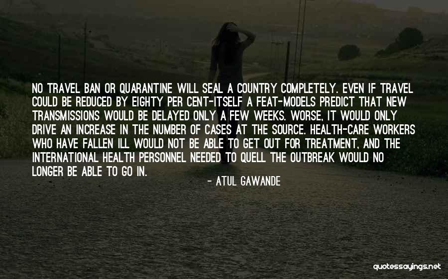 Care Workers Quotes By Atul Gawande Care Workers Quotes By Atul Gawande