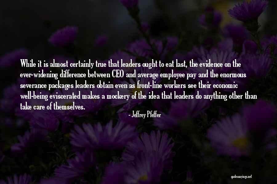 Care Workers Quotes By Jeffrey Pfeffer Care Workers Quotes By Jeffrey Pfeffer