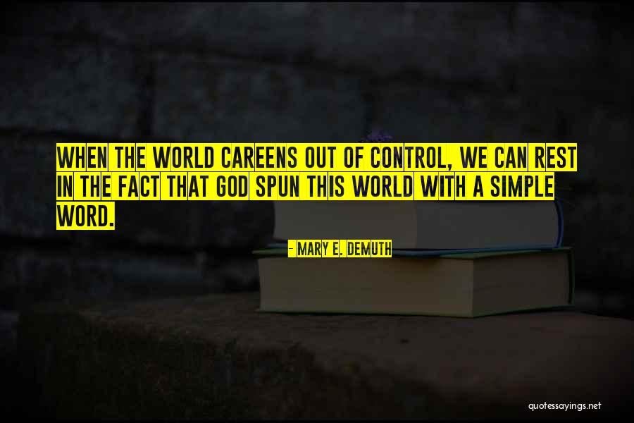 Careens Quotes By Mary E. DeMuth Careens Quotes By Mary E. DeMuth