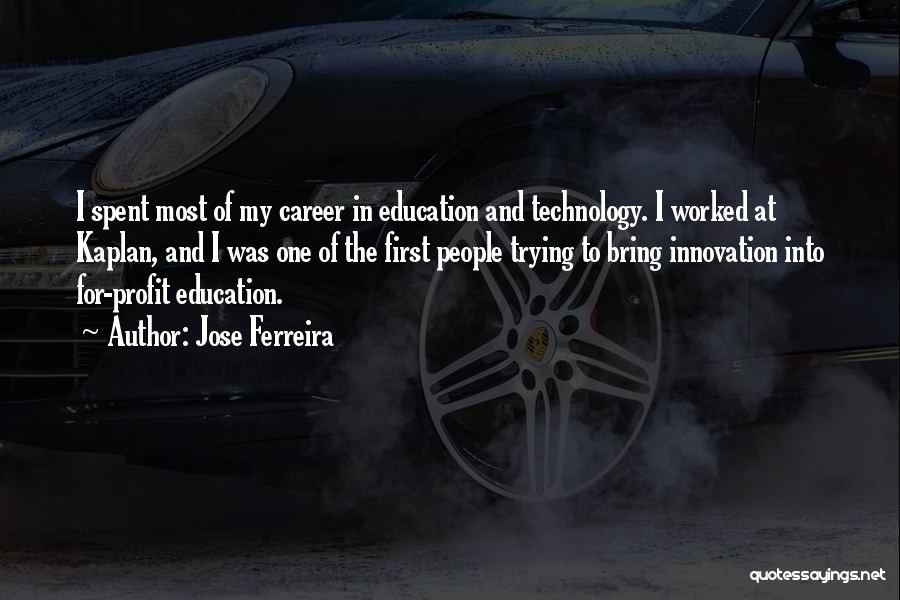 Career And Education Quotes By Jose Ferreira