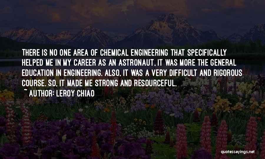 Career And Education Quotes By Leroy Chiao