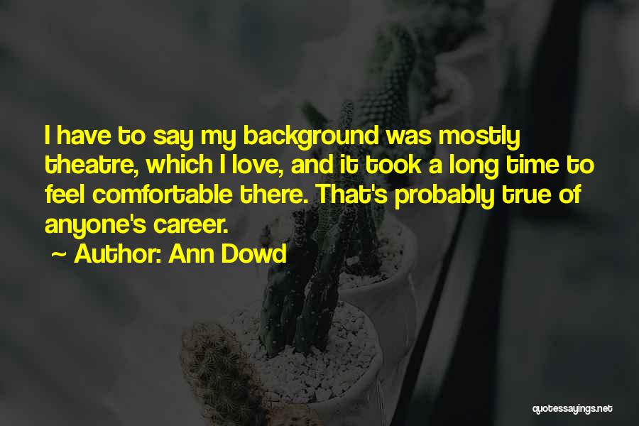 Career And Love Quotes By Ann Dowd