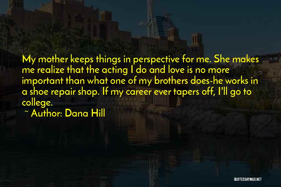 Career And Love Quotes By Dana Hill