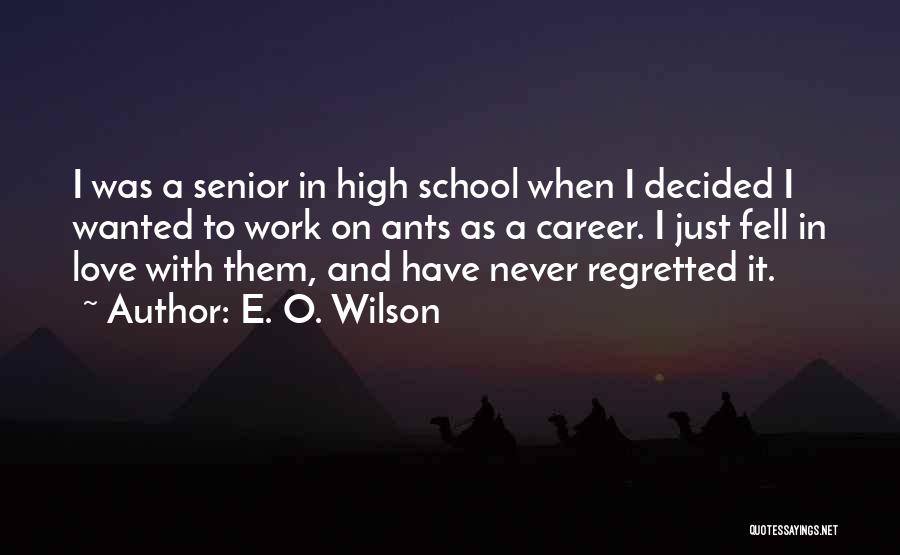 Career And Love Quotes By E. O. Wilson