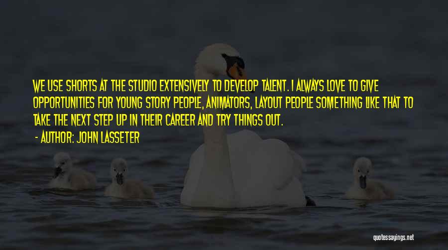 Career And Love Quotes By John Lasseter