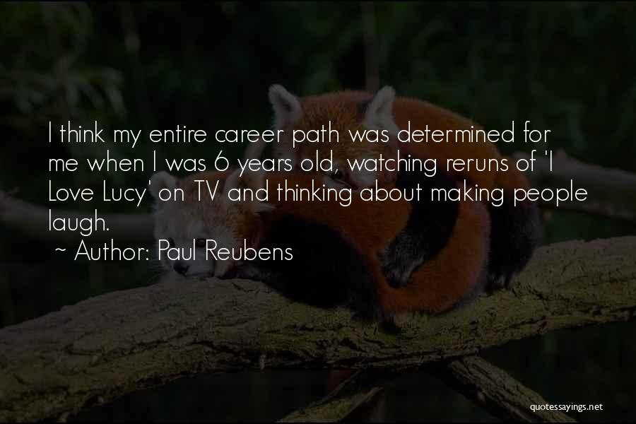 Career And Love Quotes By Paul Reubens