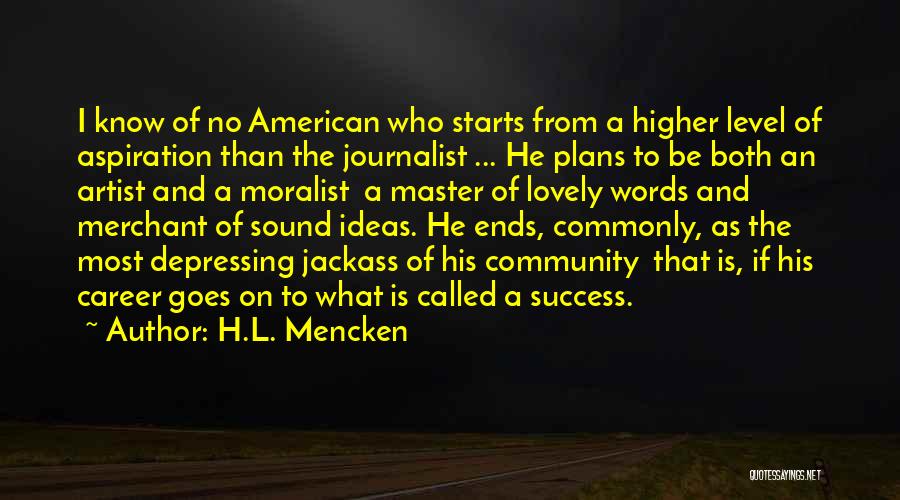 Career Aspiration Quotes By H.L. Mencken