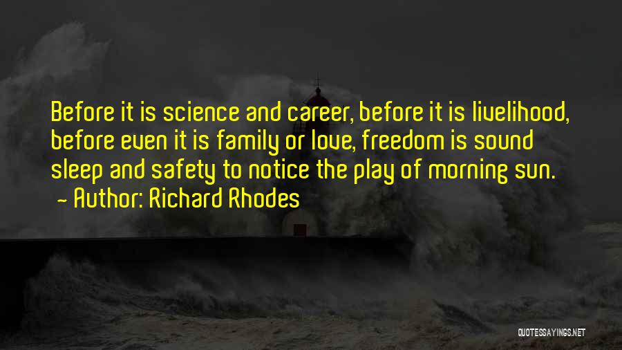 Career Before Love Quotes By Richard Rhodes