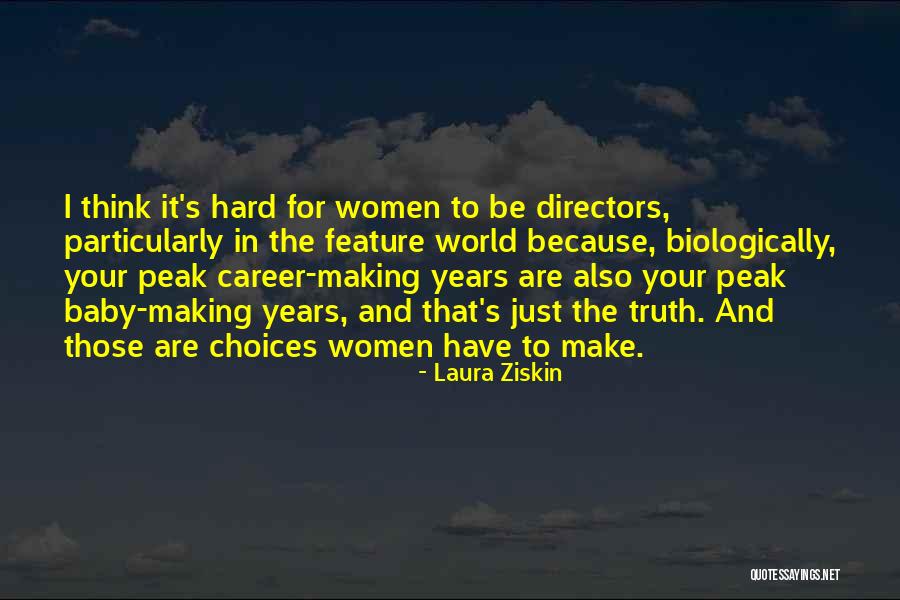 Career Choices Quotes By Laura Ziskin Career Choices Quotes By Laura Ziskin