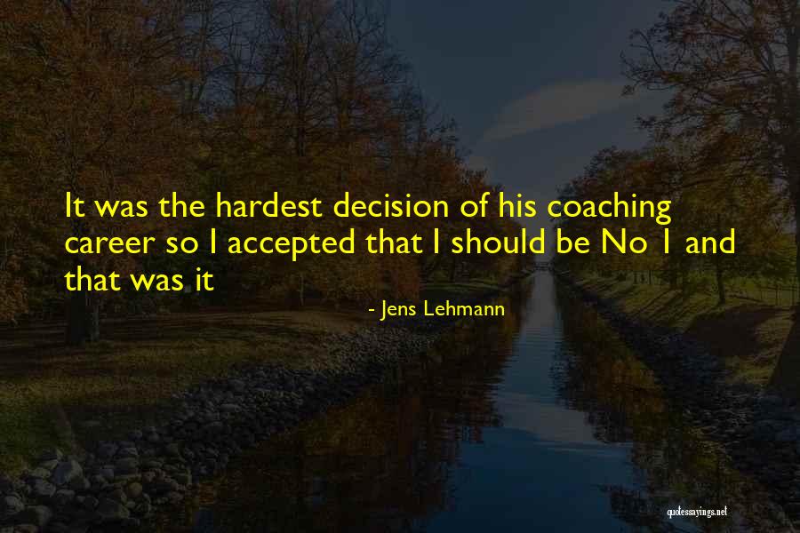 Career Coaching Quotes By Jens Lehmann