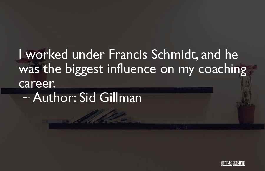 Career Coaching Quotes By Sid Gillman