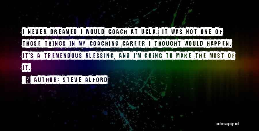 Career Coaching Quotes By Steve Alford