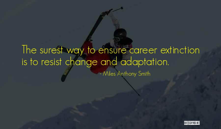 Career Counseling Quotes By Miles Anthony Smith Career Counseling Quotes By Miles Anthony Smith