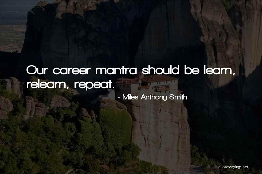 Career Counseling Quotes By Miles Anthony Smith Career Counseling Quotes By Miles Anthony Smith