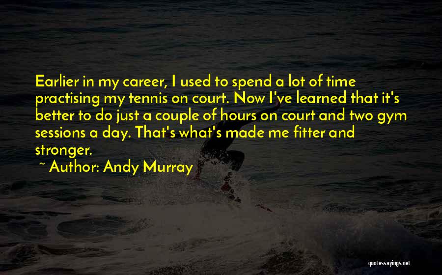 Career Day Quotes By Andy Murray