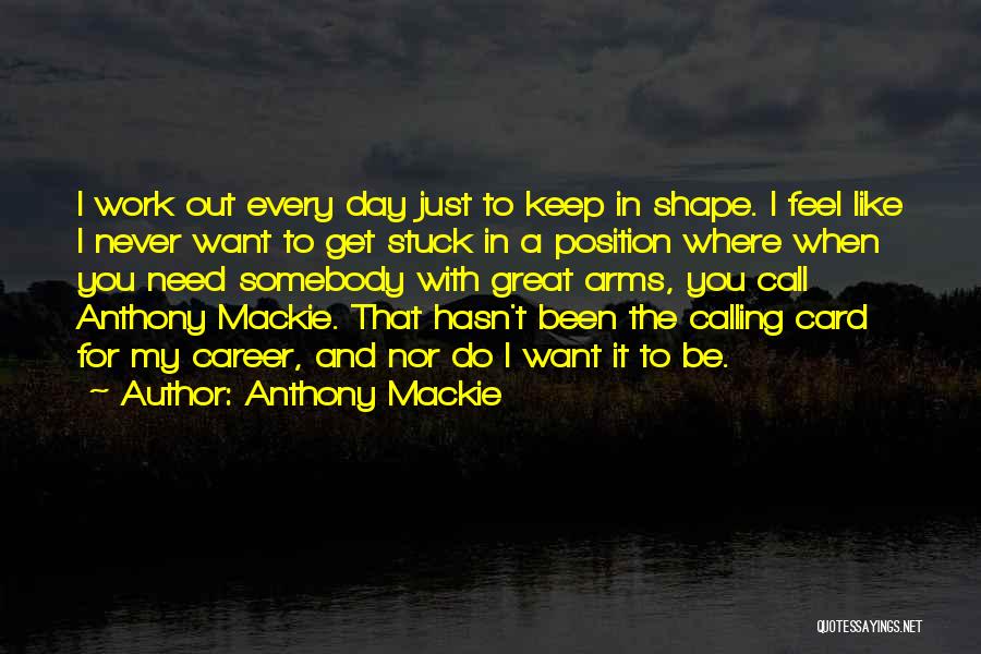 Career Day Quotes By Anthony Mackie