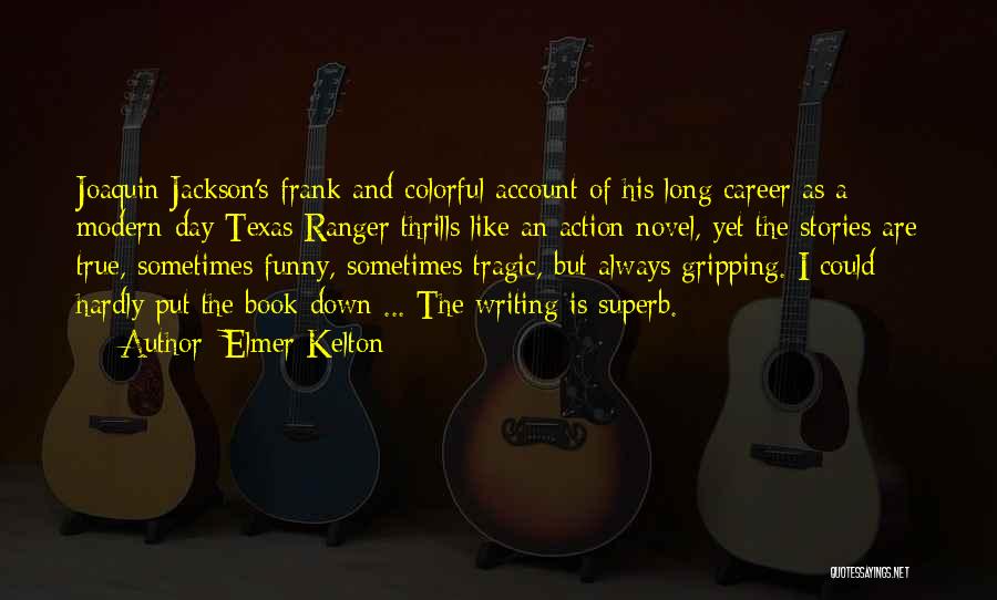 Career Day Quotes By Elmer Kelton