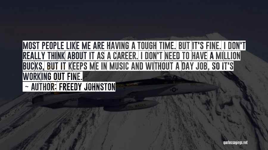 Career Day Quotes By Freedy Johnston