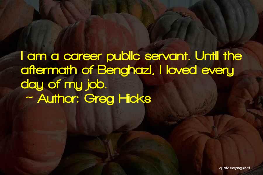 Career Day Quotes By Greg Hicks