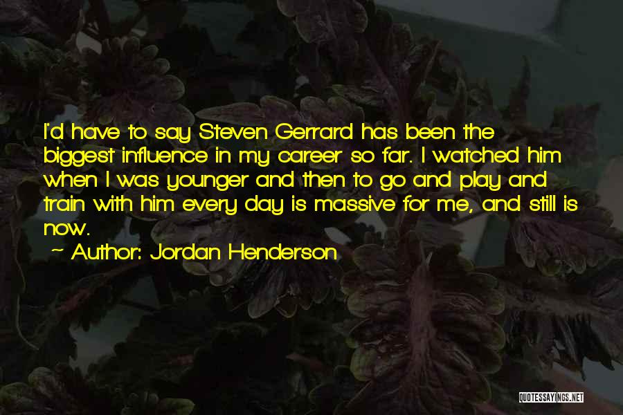 Career Day Quotes By Jordan Henderson