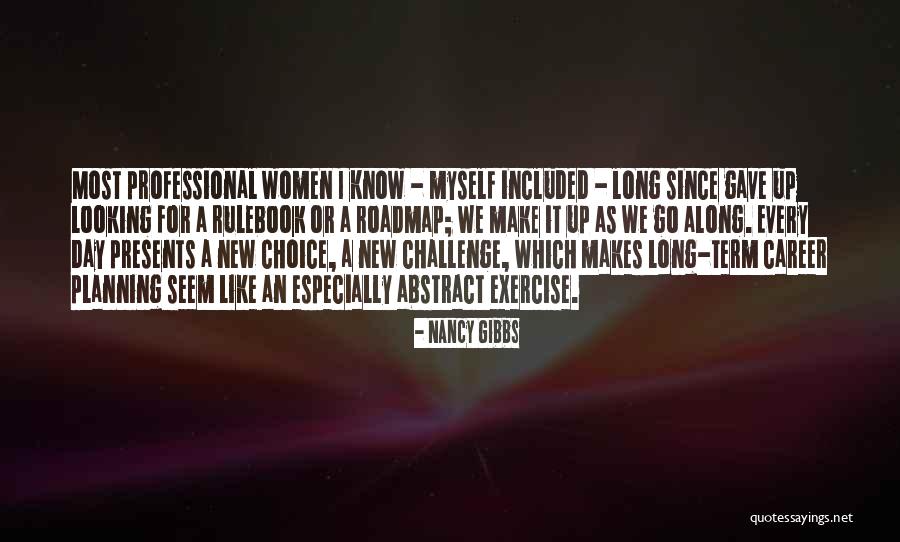 Career Day Quotes By Nancy Gibbs