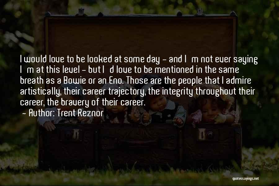 Career Day Quotes By Trent Reznor