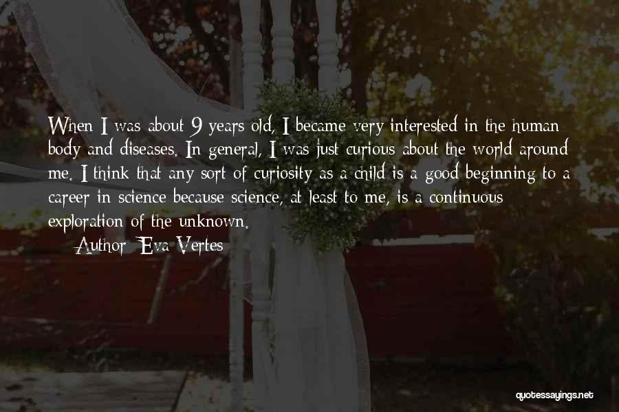 Career Exploration Quotes By Eva Vertes