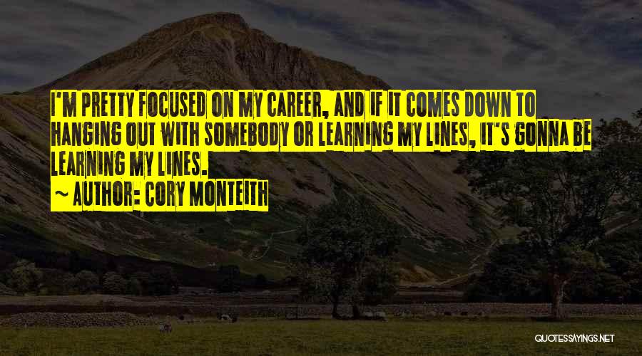 Career Focused Quotes By Cory Monteith