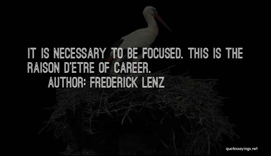 Career Focused Quotes By Frederick Lenz