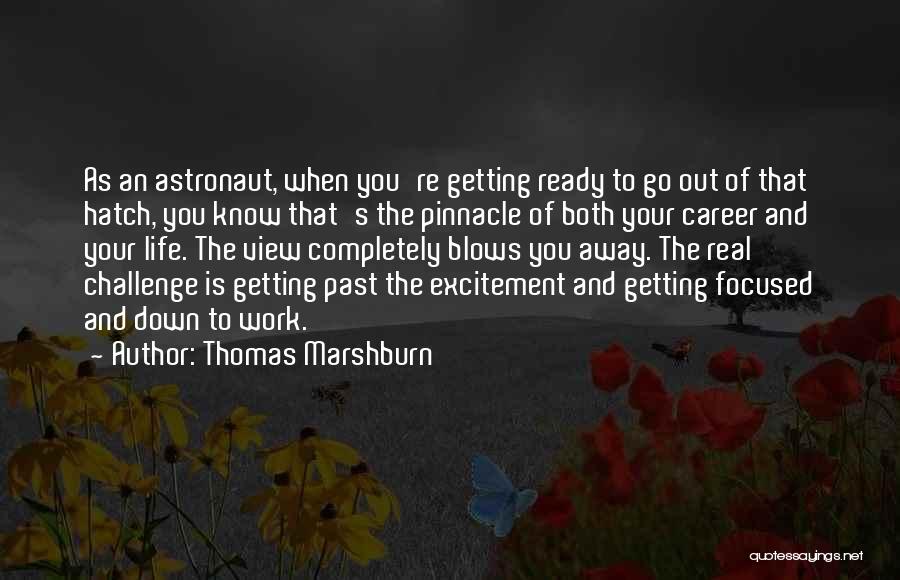 Career Focused Quotes By Thomas Marshburn