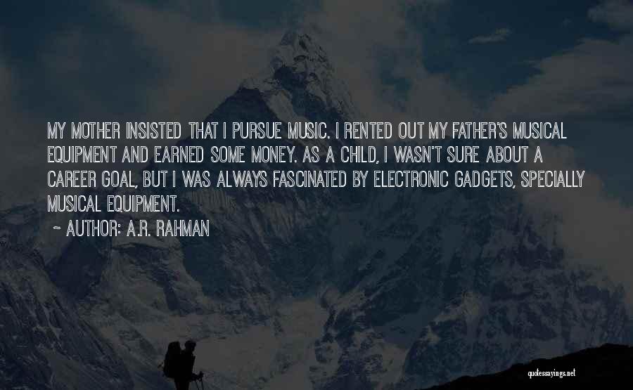 Career Goal Quotes By A.R. Rahman