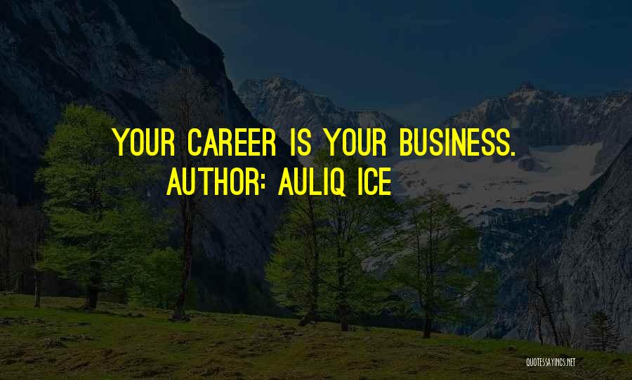 Career Goal Quotes By Auliq Ice