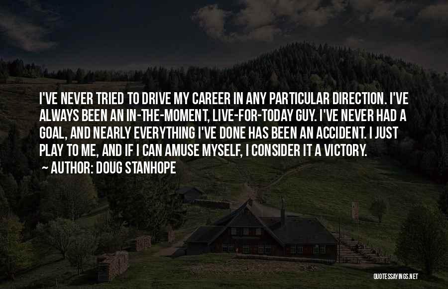 Career Goal Quotes By Doug Stanhope