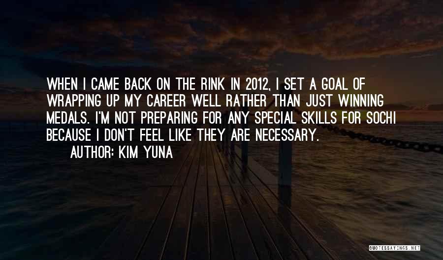 Career Goal Quotes By Kim Yuna