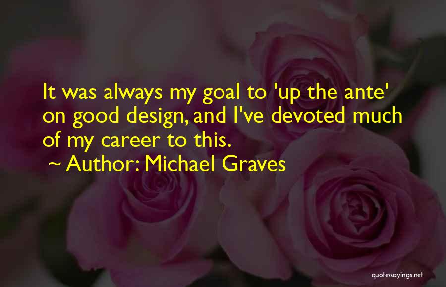 Career Goal Quotes By Michael Graves