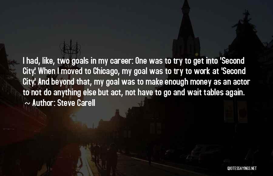 Career Goal Quotes By Steve Carell