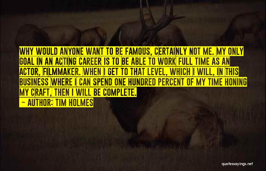 Career Goal Quotes By Tim Holmes